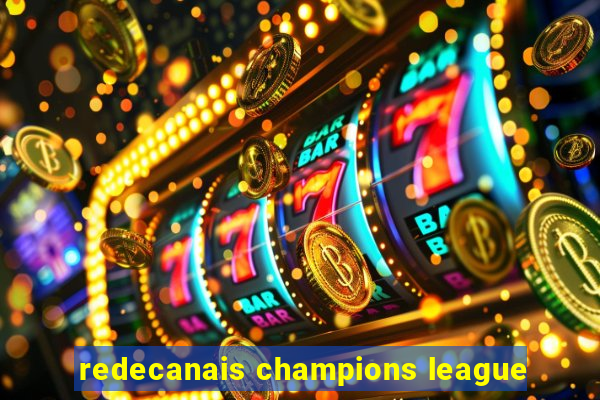 redecanais champions league